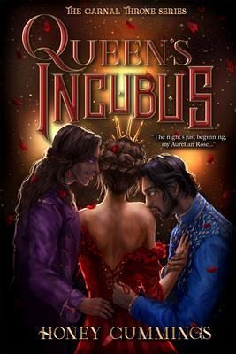 Queen's Incubus (The Carnal Throne Series, #1) (eBook, ePUB) Queen's Incubus (The Carnal Throne Series, #1) (eBook, ePUB)
