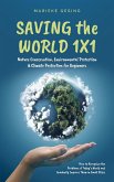 Saving the World 1x1: Nature Conservation, Environmental Protection & Climate Protection for Beginners: How to Recognize the Problems of Today's World and Gradually Improve Them in Small Steps (eBook, ePUB) Saving the World 1x1: Nature Conservation, Environmental Protection & Climate Protection for Beginners: How to Recognize the Problems of Today's World and Gradually Improve Them in Small Steps (eBook, ePUB)