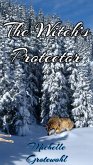 The Witch's Protector (eBook, ePUB) The Witch's Protector (eBook, ePUB)