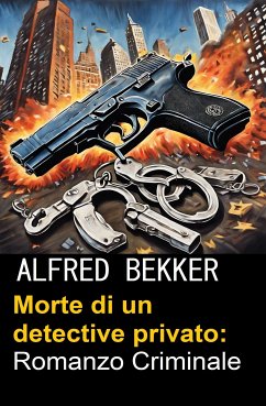 Morte di un detective privato: Romanzo Criminale (eBook, ePUB) - Bekker, Alfred