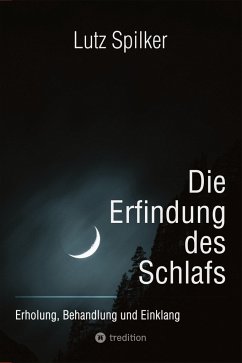 Die Erfindung des Schlafs - Spilker, Lutz