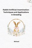 Rabbit Artificial Insemination: Techniques and Applications in Breeding