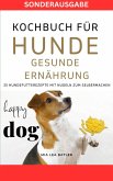 KOCHBUCH FÜR HUNDE - GESUNDE ERNÄHRUNG -25 Hundefutterrezepte mit Nudeln zum Selbermachen (eBook, ePUB)