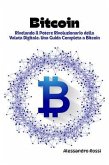 Bitcoin: Rivelando il Potere Rivoluzionario della Valuta Digitale (eBook, ePUB)