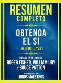 Resumen Completo - Obtenga El Si (Getting To Yes) - Basado En El Libro De Roger Fisher, William Ury Y Bruce Patton (eBook, ePUB)