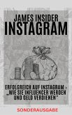 James Insider-Tipps: Erfolgreich auf Instagram – &quote;Wie Sie Influencer werden und Geld verdienen&quote; (eBook, ePUB)