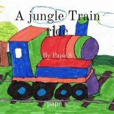A jungle Train ride (eBook, ePUB)