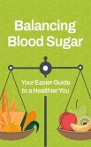 Balancing Blood Sugar (eBook, ePUB) Balancing Blood Sugar (eBook, ePUB)