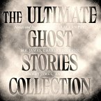 The Ultimate Ghost Stories Collection: Novels and Stories from Edgar Allan Poe, M.R. James, Charles Dickens, Henry James, and more - The Fall of the House of Usher / The Call of Cthulhu / The Turn of the Screw / The Mezzotint / and more (MP3-Download)