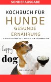 KOCHBUCH FÜR HUNDE - GESUNDE ERNÄHRUNG -25 HUNDEFUTTERREZEPTE mit Reis zum Selbermachen (eBook, ePUB)