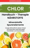 CHLOR - Mineralstoffe und Spurenelemente: Fühle dich Gesund & Sexy - Erfolgreich Gesund und Stark - (eBook, ePUB)