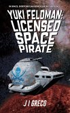 Yuki Feldman: Licensed Space Pirate (eBook, ePUB)