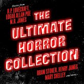 The Ultimate Horror Collection: 60+ Novels and Stories - Frankenstein / Dracula / Jekyll and Hyde / Carmilla / The Fall of the House of Usher / The Call of Cthulhu / The Turn of the Screw / The Mezzotint and more (MP3-Download)