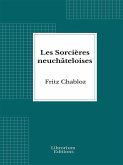 Les Sorcières neuchâteloises (eBook, ePUB) Les Sorcières neuchâteloises (eBook, ePUB)