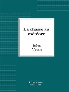 La chasse au météore (eBook, ePUB) - Verne, Jules