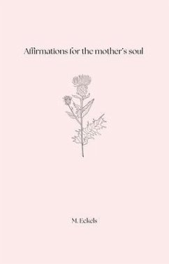 Cover Affirmations for the mother's soul (eBook, ePUB)