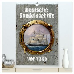 Deutsche Handelsschiffe vor 1945 (hochwertiger Premium Wandkalender 2025 DIN A2 hoch), Kunstdruck in Hochglanz - Calvendo;Hudak, Hans-Stefan