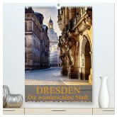 Die wunderschöne Stadt Dresden (hochwertiger Premium Wandkalender 2025 DIN A2 hoch), Kunstdruck in Hochglanz