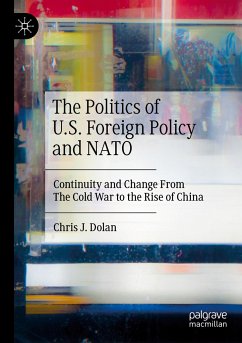 The Politics of U.S. Foreign Policy and NATO - Dolan, Chris J.