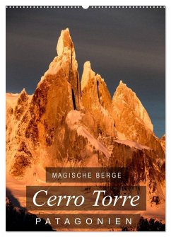 Magische Berge Patagoniens: Cerro Torre (Wandkalender 2025 DIN A2 hoch), CALVENDO Monatskalender