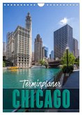 CHICAGO Terminplaner (Wandkalender 2025 DIN A4 hoch), CALVENDO Monatskalender