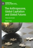 The Anthropocene, Global Capitalism and Global Futures
