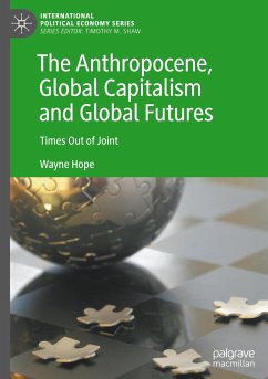 The Anthropocene, Global Capitalism and Global Futures - Hope, Wayne