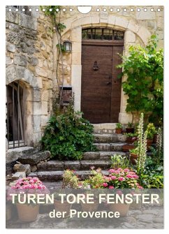 Türen, Tore, Fenster der Provence (Wandkalender 2025 DIN A4 hoch), CALVENDO Monatskalender