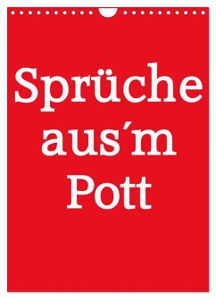 Sprüche aus´m Pott (Wandkalender 2025 DIN A4 hoch), CALVENDO Monatskalender