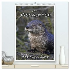 Der Fischotter-Terminplaner (hochwertiger Premium Wandkalender 2025 DIN A2 hoch), Kunstdruck in Hochglanz - Calvendo;Lindert-Rottke, Antje