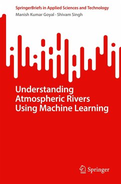 Understanding Atmospheric Rivers Using Machine Learning - Goyal, Manish Kumar;Singh, Shivam