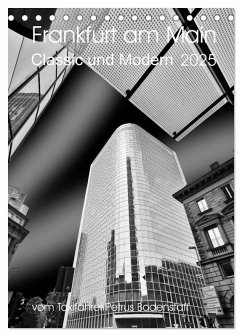 Frankfurt am Main - Classic und Modern (Tischkalender 2025 DIN A5 hoch), CALVENDO Monatskalender - Calvendo;Bodenstaff, Petrus