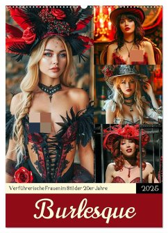 Burlesque. Verführerische Frauen im Stil der 20er Jahre (Wandkalender 2025 DIN A2 hoch), CALVENDO Monatskalender - Calvendo;Hurley, Rose