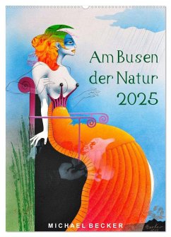 Am Busen der Natur / 2025 (Wandkalender 2025 DIN A2 hoch), CALVENDO Monatskalender - Calvendo;Becker, Michael