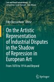 On the Artistic Representation of Industrial Disputes in the Shadow of Repression in European Art