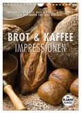 Emotionale Momente: Brot und Kaffee Impressionen (Wandkalender 2025 DIN A4 hoch), CALVENDO Monatskalender