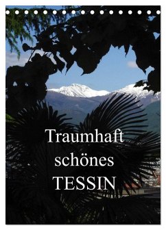 Traumhaft schönes Tessin (Tischkalender 2025 DIN A5 hoch), CALVENDO Monatskalender