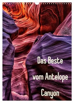 Das Beste vom Antelope Canyon (Wandkalender 2025 DIN A3 hoch), CALVENDO Monatskalender