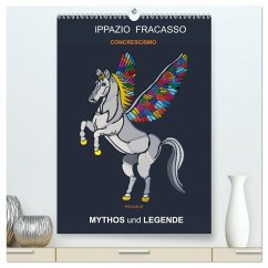 MYTHOS und LEGENDE (hochwertiger Premium Wandkalender 2025 DIN A2 hoch), Kunstdruck in Hochglanz - Calvendo;Fracasso-Baacke, Ippazio