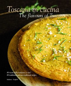 The Toscana in Cucina - The flavours of Tuscany - Baccetti, Paola;Giusti, Laura;Palandra, Franco