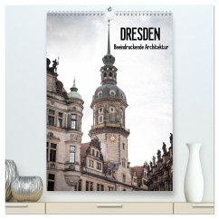 Dresden - Beeindruckende Architektur (hochwertiger Premium Wandkalender 2025 DIN A2 hoch), Kunstdruck in Hochglanz