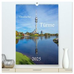 Deutsche Türme (hochwertiger Premium Wandkalender 2025 DIN A2 hoch), Kunstdruck in Hochglanz
