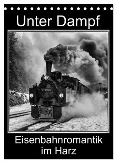 Unter Dampf. Eisenbahnromantik im Harz (Tischkalender 2025 DIN A5 hoch), CALVENDO Monatskalender