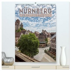 NÜRNBERG Charmante Altstadt (hochwertiger Premium Wandkalender 2025 DIN A2 hoch), Kunstdruck in Hochglanz