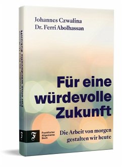 Für eine würdevolle Zukunft - Czwalina, Johannes;Abolhassan, Ferri