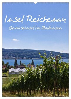 Insel Reichenau - Gemüseinsel im Bodensee (Wandkalender 2025 DIN A2 hoch), CALVENDO Monatskalender - Calvendo;Ergler, Anja