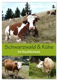 Schwarzwald und Kühe im Hochformat (Wandkalender 2025 DIN A2 hoch), CALVENDO Monatskalender