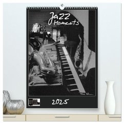 Jazz Moments (hochwertiger Premium Wandkalender 2025 DIN A2 hoch), Kunstdruck in Hochglanz