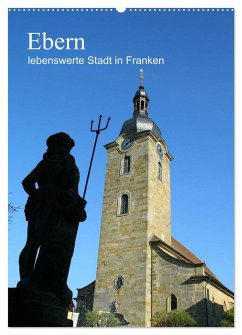 Ebern - lebenswerte Stadt in Franken (Wandkalender 2025 DIN A2 hoch), CALVENDO Monatskalender