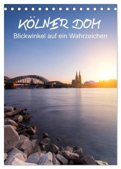 Kölner Dom - Blickwinkel auf ein Wahrzeichen (Tischkalender 2025 DIN A5 hoch), CALVENDO Monatskalender - Calvendo;rclassen